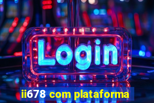 ii678 com plataforma